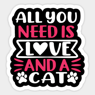 All You Need Is Love And A Cat Sticker